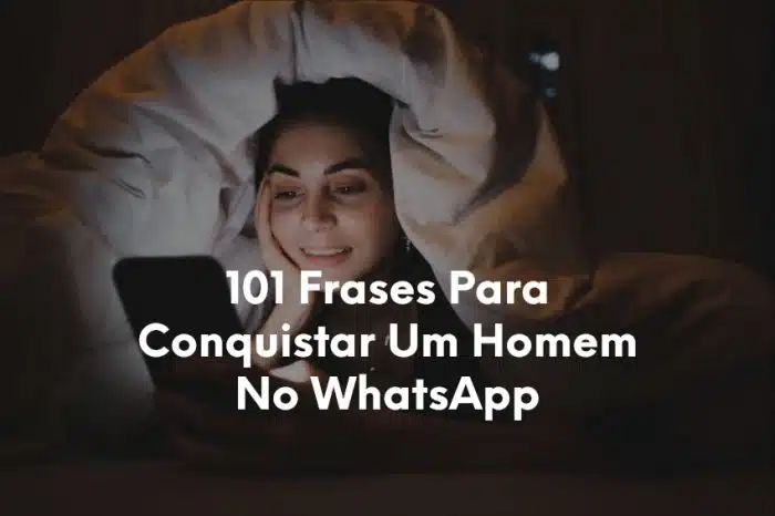 101 Frases Para Conquistar Um Homem No WhatsApp(1)-1