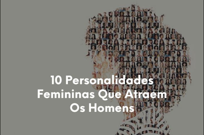 10 Personalidades Femininas Que Atraem Os Homens -1
