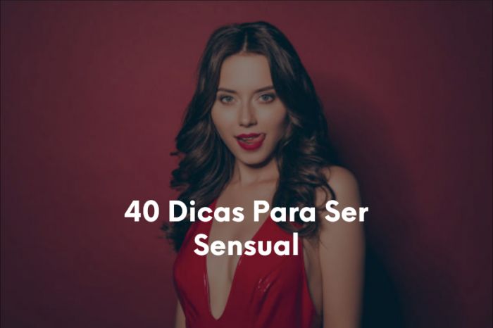 40 Dicas Para Ser Sensual-1