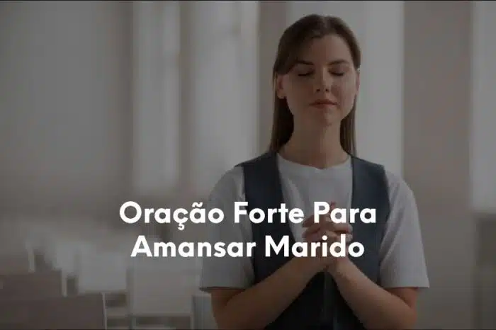 Oração Forte Para Amansar Marido-1